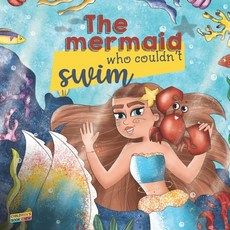 (英文圖書)The Mermaid Who Couldn't Swim: Children's Book About Mermaids Overcoming Fears ... 平裝版, Independently Published, 英文