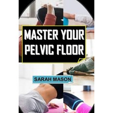 (英文圖書) Master Your Pelvic Floor: The Complete Guide To Kegel Exercises For Men 平裝版, Independently Published, 英文