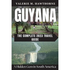 (英文圖書) Guyana: A Hidden Gem in South America - The Complete 2023 Travel Guide 平裝版, Independently Published, 英文