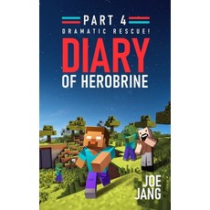 Diary of Herobrine Part 4: Dramatic Rescue! 平裝版, Independently Published, 英文