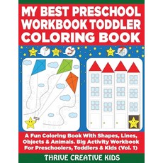 My Best Preschool Workbook Toddler Coloring Book: A Fun Coloring Book With Shapes Lines Objects & ... 平裝版, Independently Published, 英文