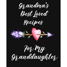 (英文圖書) Grandma's Best Loved Recipes For My Granddaughter: Recipe Book To Write In 平裝版, Independently Published, 英文