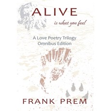 (英文圖書) Alive Is How You Feel: A Love Poetry Trilogy Omnibus Edition 精裝版, Wild Arancini Press, 英文