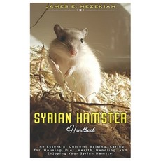 (英文圖書) Syrian Hamster: The Essential Guide to Raising Caring for Housing Diet Heal... 平裝版, Independently Published, 英文
