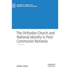 The Orthodox Church and National Identity in Post-Communist Romania 精裝版, Palgrave MacMillan, 英文
