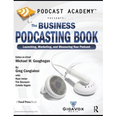 (英文圖書) Podcast Academy: The Business Podcasting Book: Launching Marketing and Measuring Your Podcast 精裝版, Routledge, 英文
