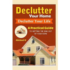 (英文圖書) Declutter Your Home Declutter Your Life: A Practical Guide To Getting The Junk Out Of Your Home 平裝版, Createspace Independent Pub..., 英文