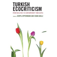 Turkish Ecocriticism: From Neolithic to Contemporary Timescapes 精裝版, Lexington Books, 英文