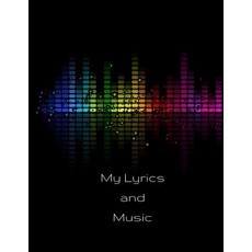 (英文圖書) My Lyrics and Music 平裝版, Independently Published, 英文