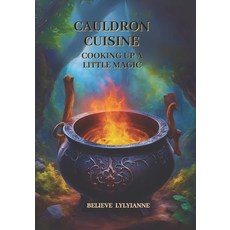(英文圖書) Cauldron Cuisine: Cooking Up A Little Magic 平裝版, Independently Published, 英文