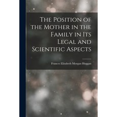 (英文圖書) The Position of the Mother in the Family in Its Legal and Scientific Aspects 平裝版, Legare Street Press, 英文