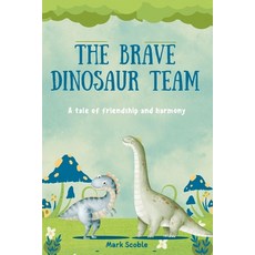 (英文圖書)The Brave Dinosaur Team: A tale of friendship and harmony 平裝版, Independently Published, 英文