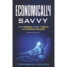 (英文圖書) Economically Savvy: Your Personal Guide to Wealth and Financial Wellness (Second Edition) 平裝版, Tywanquila Walker, 英文