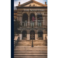 (英文圖書) The Scottish Jurist: Containing Reports of Cases Decided in the House of Lords Courts of Ses... 精裝版, Legare Street Press, 英文