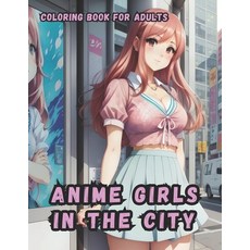 (英文圖書) Anime Girls in the City 平裝版, Independently Published, 英文