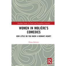 (英文書籍) Women in Molière's Comedies： How Little Do You Know a Woman's Heart! 精裝版, Routledge, 英文