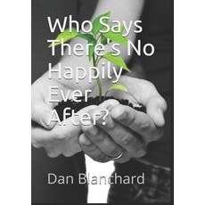 Who Says There's No Happily Ever After? 平裝版, Independently Published, 英文