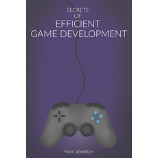 (英文圖書) Secrets of Game Development Efficiency 平裝版, Independently Published, 英文