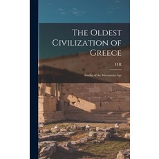 (英文圖書) The Oldest Civilization of Greece: Studies of the Mycenaean Age 精裝版, Legare Street Press, 英文