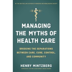 (英文圖書) Managing the Myths of Health Care: Bridging the Separations Between Care Cure Control and ... 平裝版, Berrett-Koehler Publishers, 英文