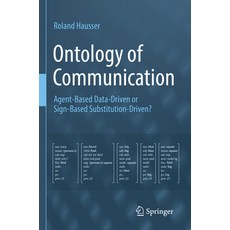 (英文圖書) Ontology of Communication: Agent-Based Data-Driven or Sign-Based Substitution-Driven? 平裝版, Springer, 英文
