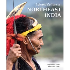 Life and Culture in Northeast India 精裝版, Abbeville Press, 英文