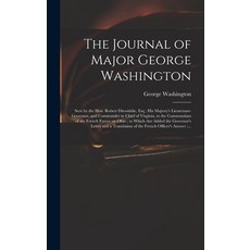 (英文圖書) The Journal of Major George Washington: Sent by the Hon. Robert Dinwiddie Esq; His Majesty's... 精裝版, Legare Street Press, 英文