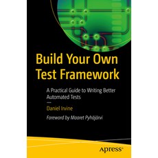 (英文圖書) Build Your Own Test Framework: A Practical Guide to Writing Better Automated Tests 平裝版, Apress, 英文