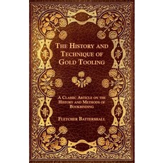 (英文圖書) The History and Technique of Gold Tooling - A Classic Article on the History and Methods of B... 平裝版, Blunt Press, 英文