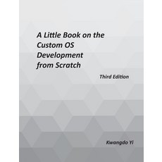 A Little Book on Custom OS Development from Scratch 平裝版, Lulu.com, 英文