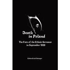 Death in Poland: The Fate of the Ethnic Germans in September 1939 平裝版, Scriptorium, 英文