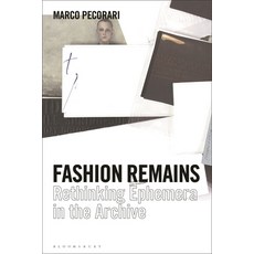 (英文圖書) Fashion Remains: Rethinking Ephemera in the Archive 平裝版, Bloomsbury Visual Arts, 英文