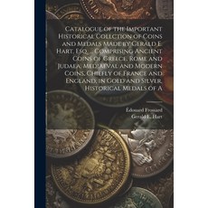 (英文圖書) Catalogue of the Important Historical Collction of Coins and Medals Made by Gerald E. Hart e... 平裝版, Legare Street Press, 英文