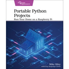 (英文圖書) Portable Python Projects: Run Your Home on a Raspberry Pi 平裝版, Pragmatic Bookshelf, 英文