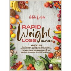 Rapid Weight Loss Bundle: 4 books in 1 The Complete Step-by-Step Guide for Men Women and Over 50 to... 精裝版, Adele White, 英文
