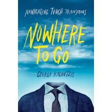 (英文圖書) Nowhere to Go: Navigating Tough Transitions 精裝版, Tough Transitions Media, 英文
