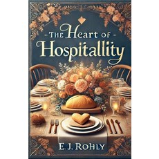 (英文圖書) The Heart of Hospitallity 平裝版, E J Rohly, 英文