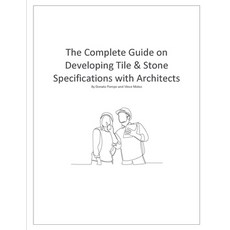 (英文圖書) The Complete Guide on Developing Tile & Stone Specifications with Architects 平裝版, Blurb, 英文