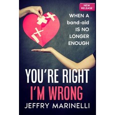 (英文圖書) You're Right I'm Wrong: When A Band-Aid Is No Longer Enough 平裝版, Art and Living, Inc, 英文
