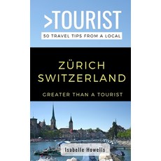 (英文圖書) Greater Than a Tourist- Zurich Switzerland: 50 Travel Tips from a Local 平裝版, Independently Published, 英文