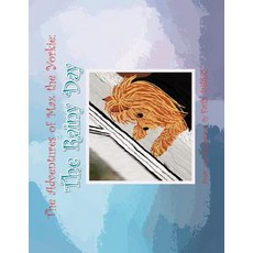(英文圖書)The Adventures of Max the Yorkie: The Rainy Day 平裝版, Xlibris, 英文