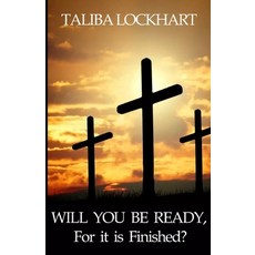 (英文圖書) Will You Be Ready: For It Is Finished 平裝版, Independently Published, 英文