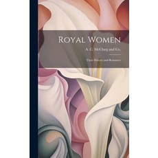(英文圖書) Royal Women: Their History and Romance 精裝版, Legare Street Press, 英文