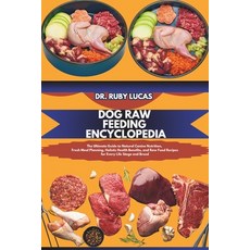 (英文圖書) Dog Raw Feeding Encyclopedia: The Ultimate Guide to Natural Canine Nutrition F... 平裝版, Independently Published, 英文
