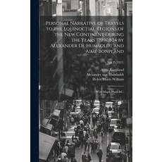 (英文圖書) Personal Narrative of Travels to the Equinoctial Regions of the New Continent During the Year... 精裝版, Legare Street Press, 英文