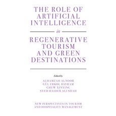 (英文圖書) The Role of Artificial Intelligence in Regenerative Tourism and Green Destinations 精裝版, Emerald Publishing Limited, 英文
