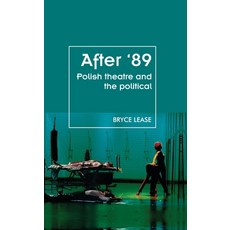 After '89: Polish Theatre and the Political 精裝版, Manchester University Press, 英文