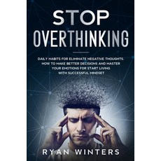 (英文圖書) Stop Overthinking: Daily habits for eliminate negative thoughts. How to make better decisions... 平裝版, Pisces Publishing, 英文