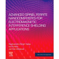 Advanced Spinel Ferrite Nanocomposites for Electromagnetic Interference Shielding Applications 平裝版, Elsevier, 英文