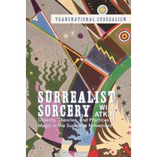 (英文圖書) Surrealist Sorcery: Objects Theories and Practices of Magic in the Surrealist Movement 平裝版, Bloomsbury Visual Arts, 英文